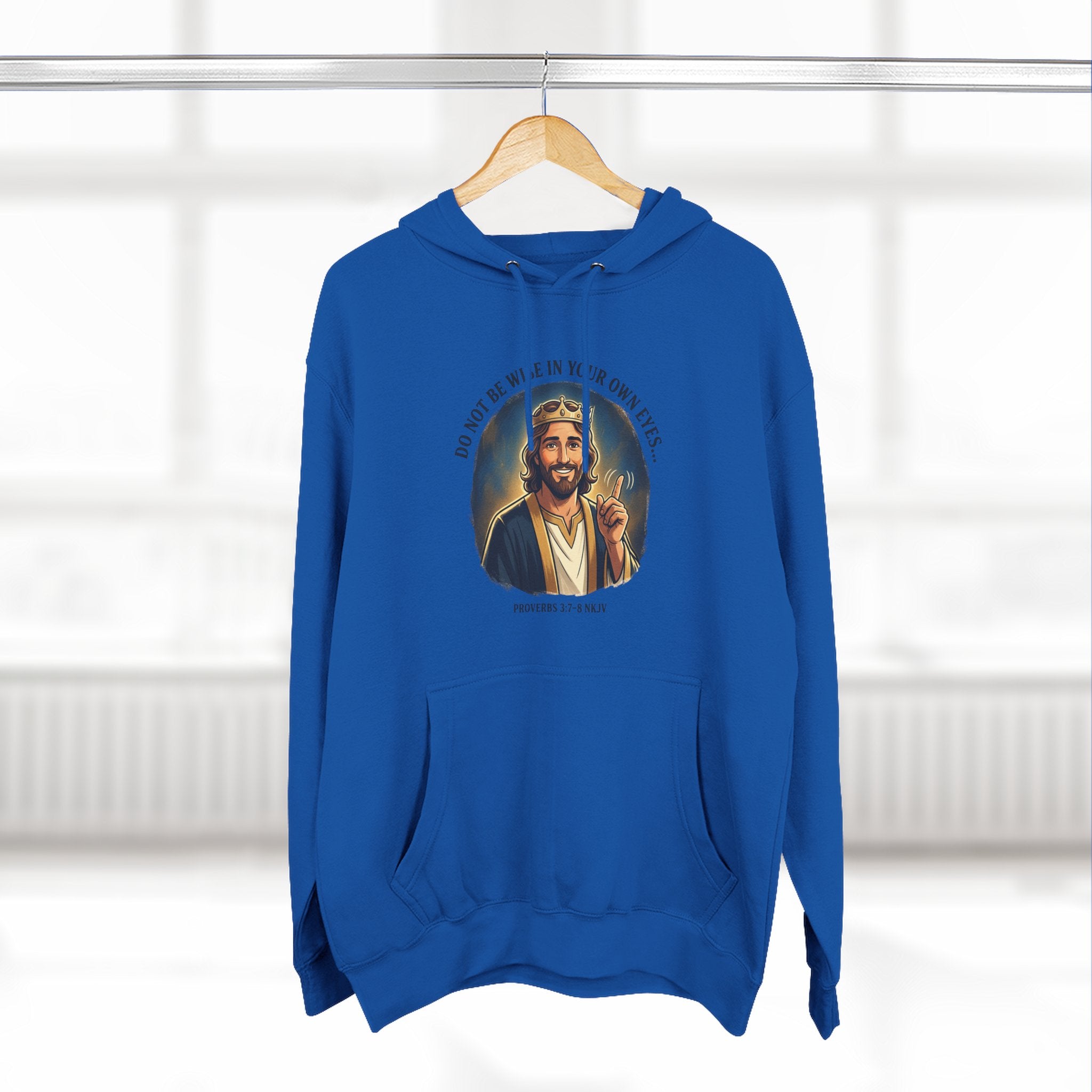 Do not be wise in your own eyes Proverbs 3:7-8 Hoodie