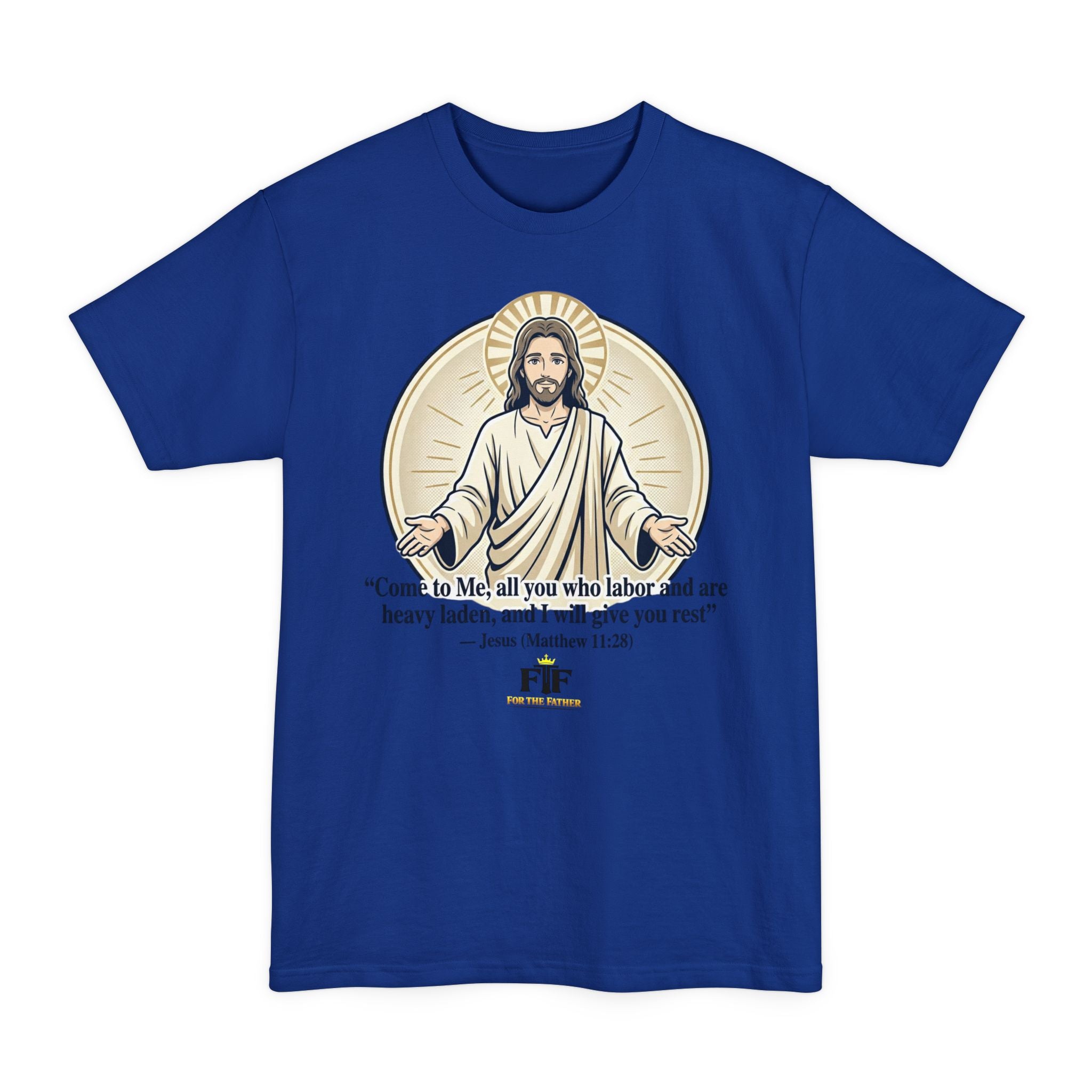 FTF - "Come to Me" Matthew 11:28 JH - T-shirt (Big & Tall)