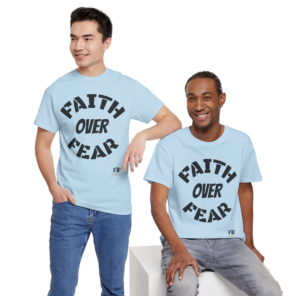 Faith Over Fear T-Shirt - For The Father