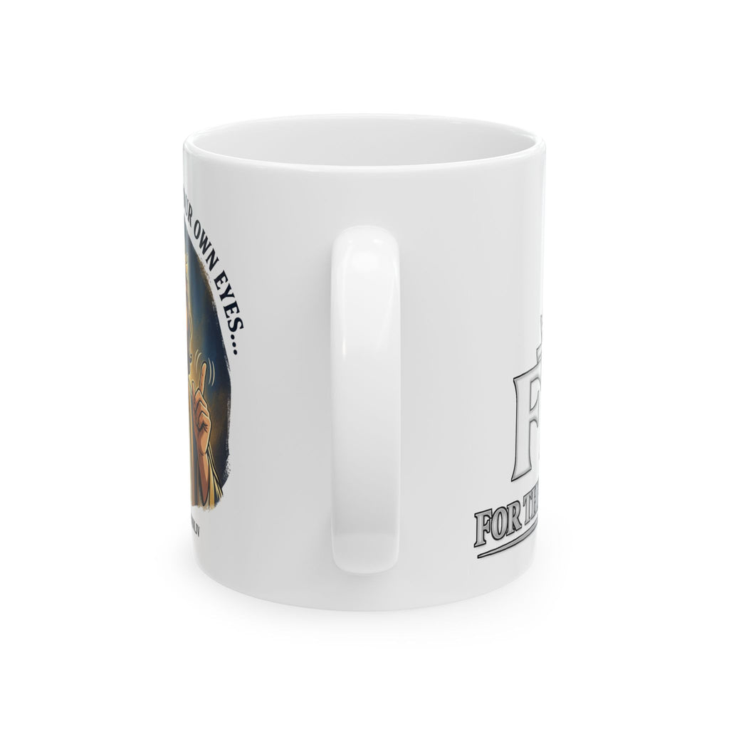 FTF - Do Not Be Wise In Your Own Eyes - Coffee Mug (11oz,15oz)