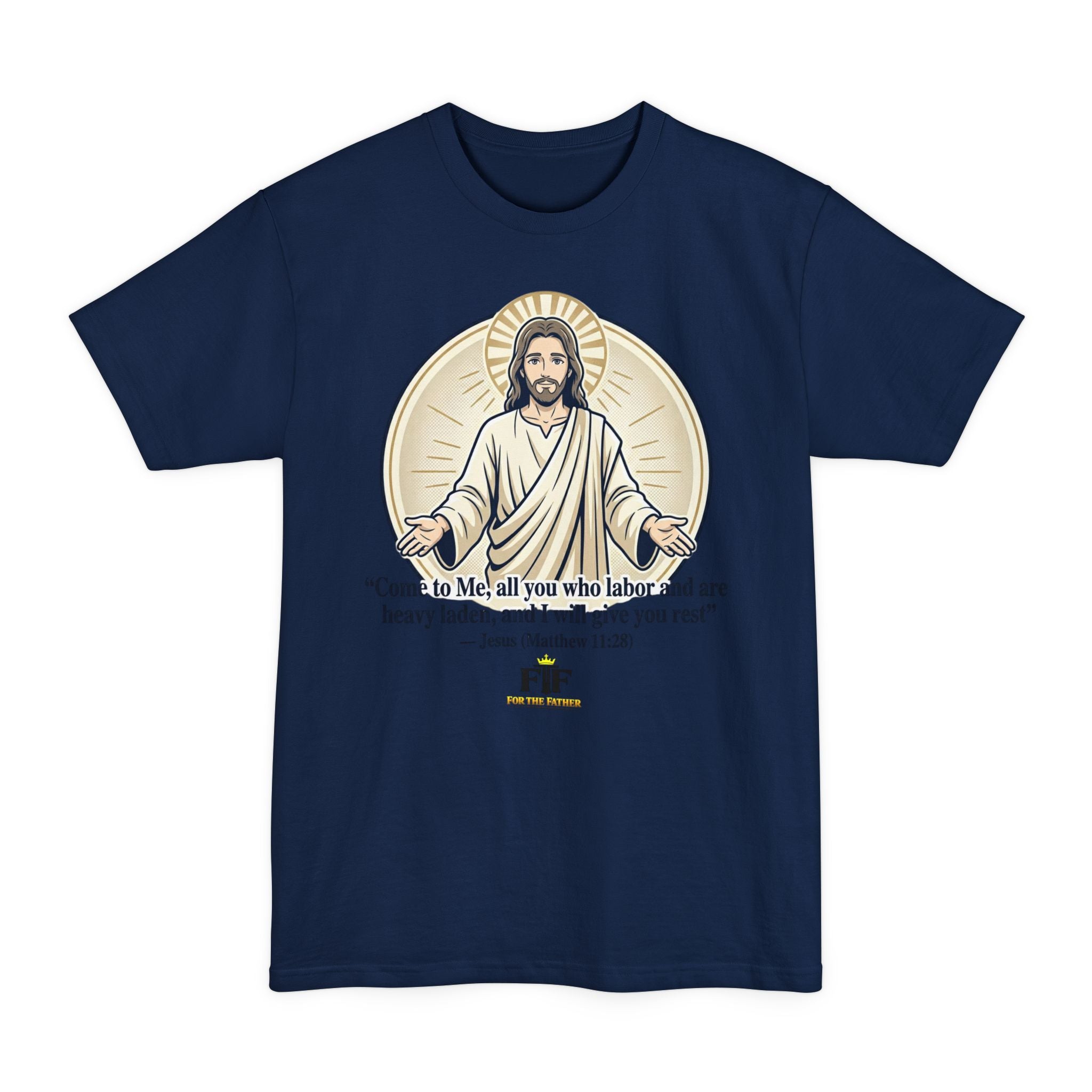 FTF - "Come to Me" Matthew 11:28 JH - T-shirt (Big & Tall)