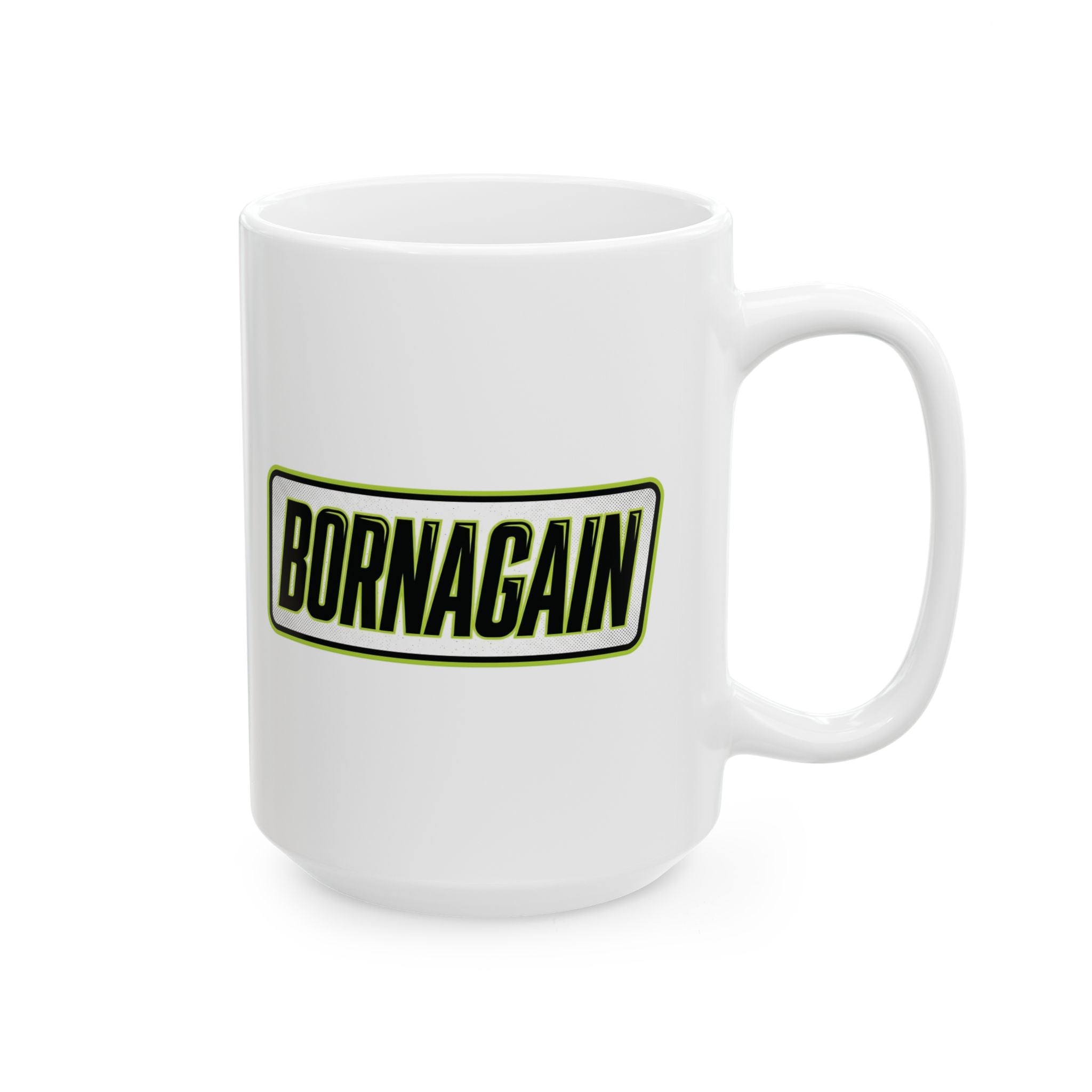 BORNAGAIN Ceramic Mug, (15oz)