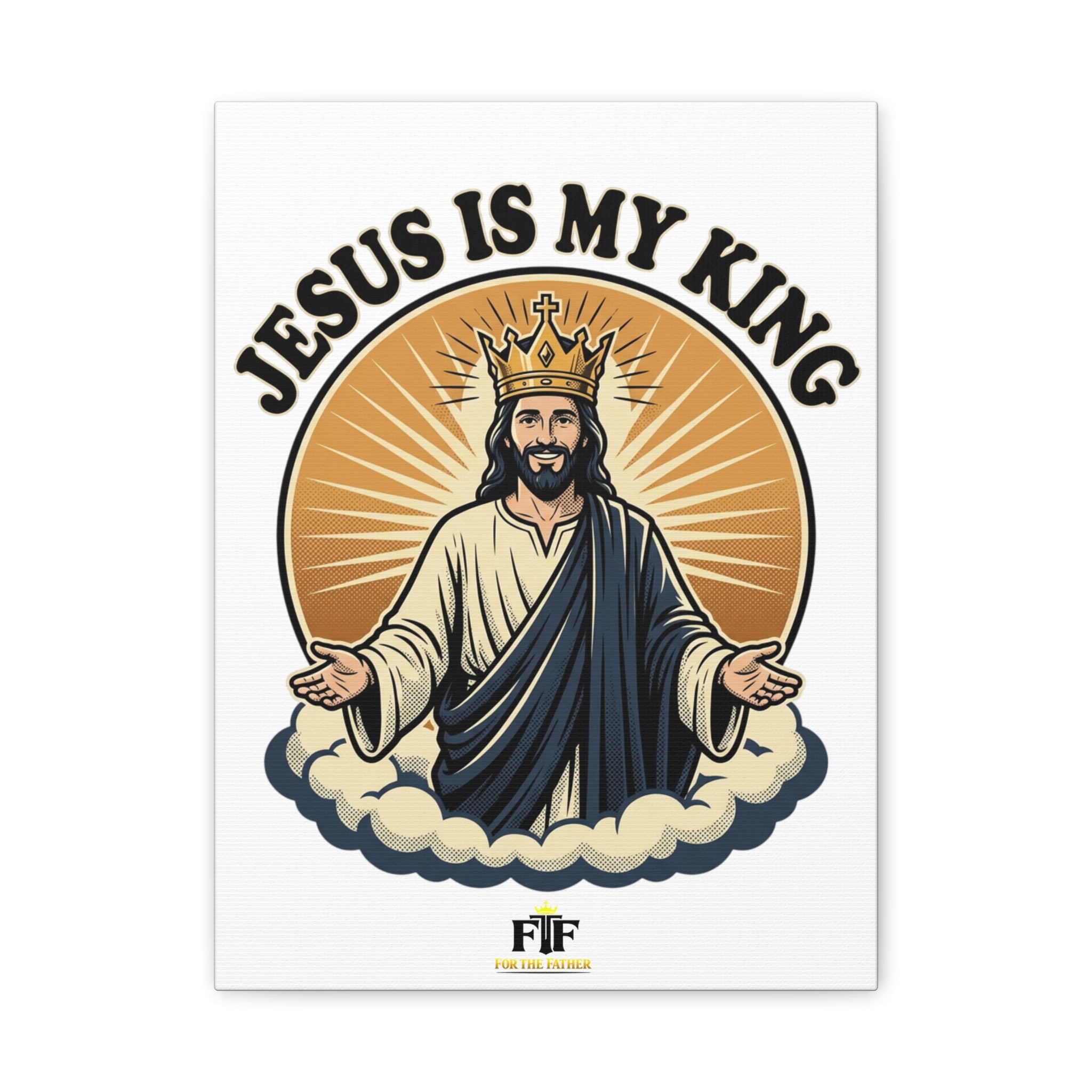 FTF - Jesus Is My King - Canvas (Sizing Options Available)