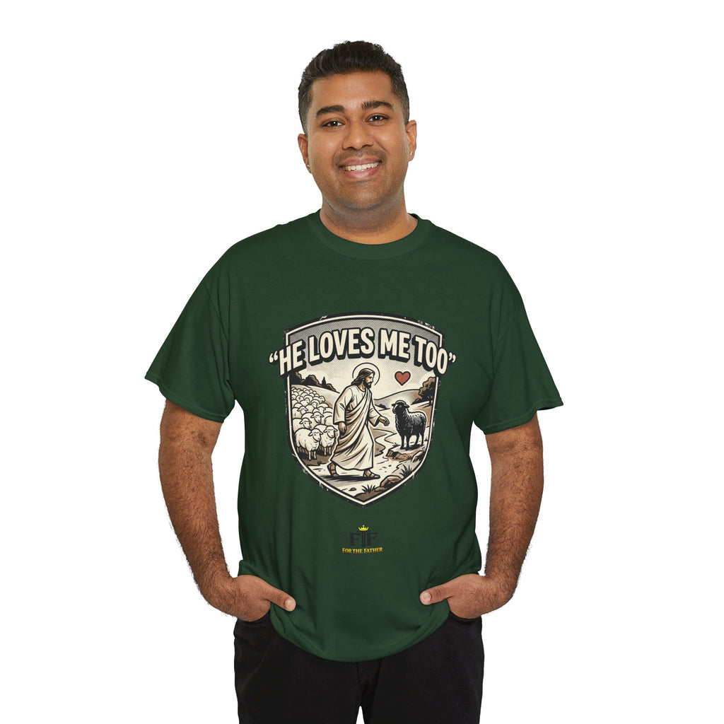 FTF - "He Loves Me Too" The Good Shepherd - T-Shirt