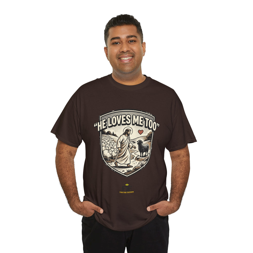 FTF - "He Loves Me Too" The Good Shepherd - T-Shirt