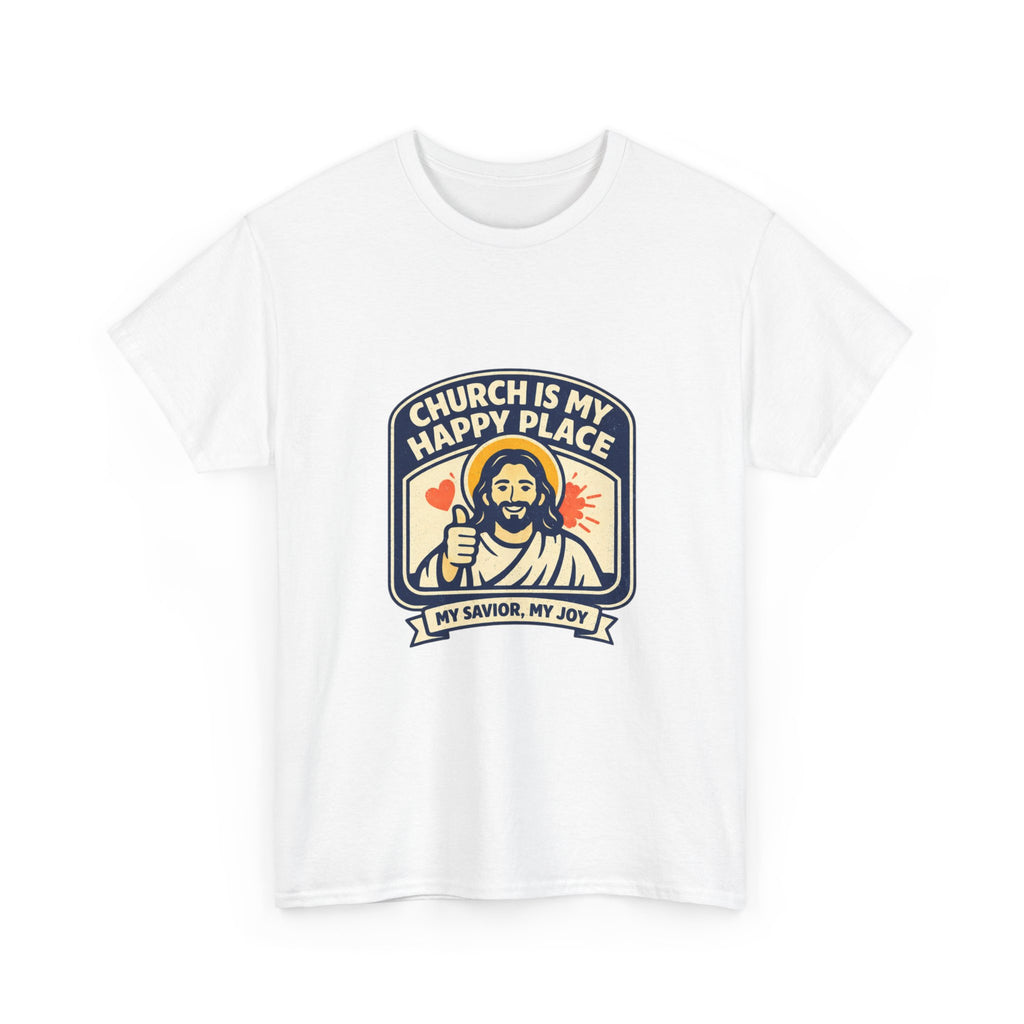 Church Is My Happy Place T-Shirt — Christian Faith Tee (My Savior, My Joy)