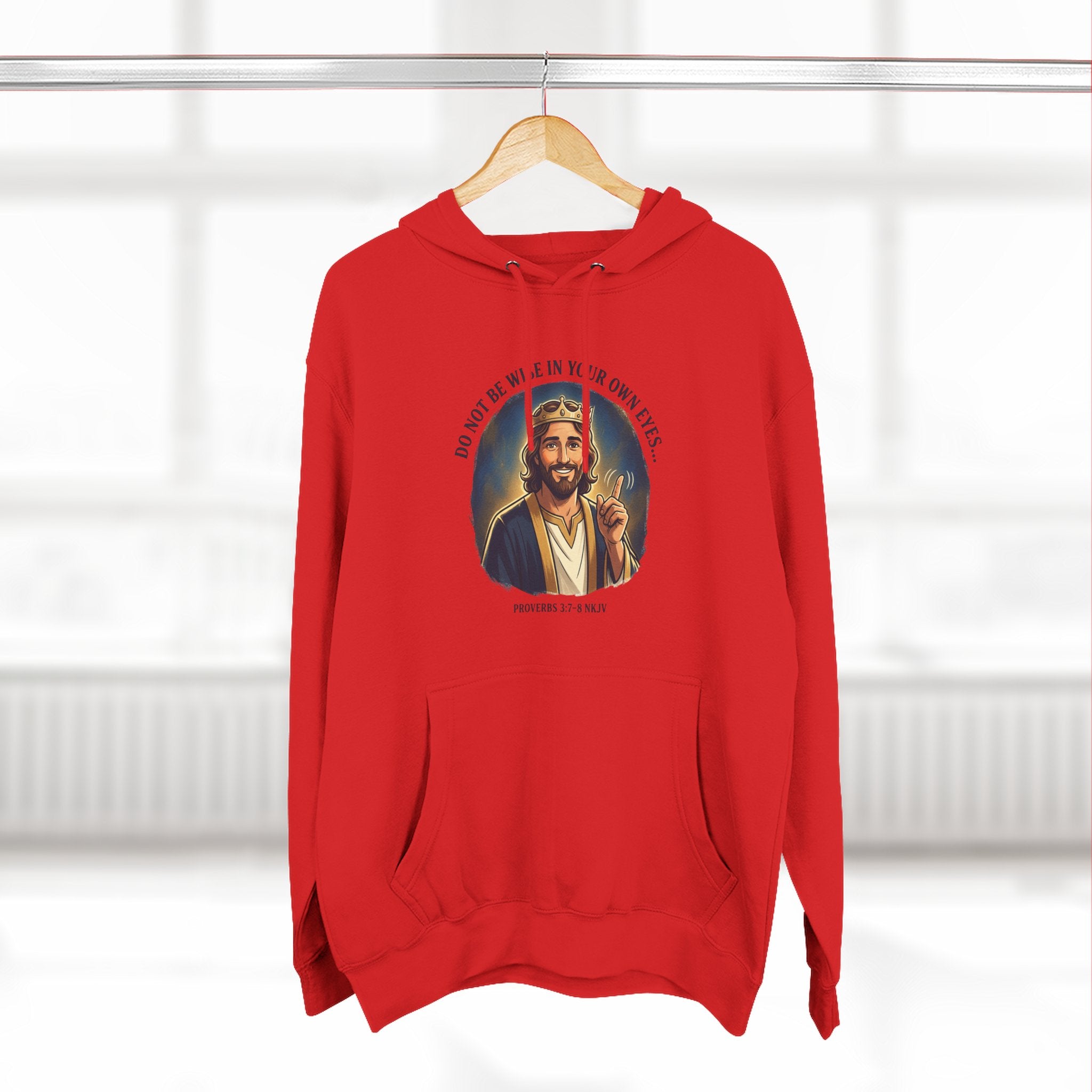 Do not be wise in your own eyes Proverbs 3:7-8 Hoodie