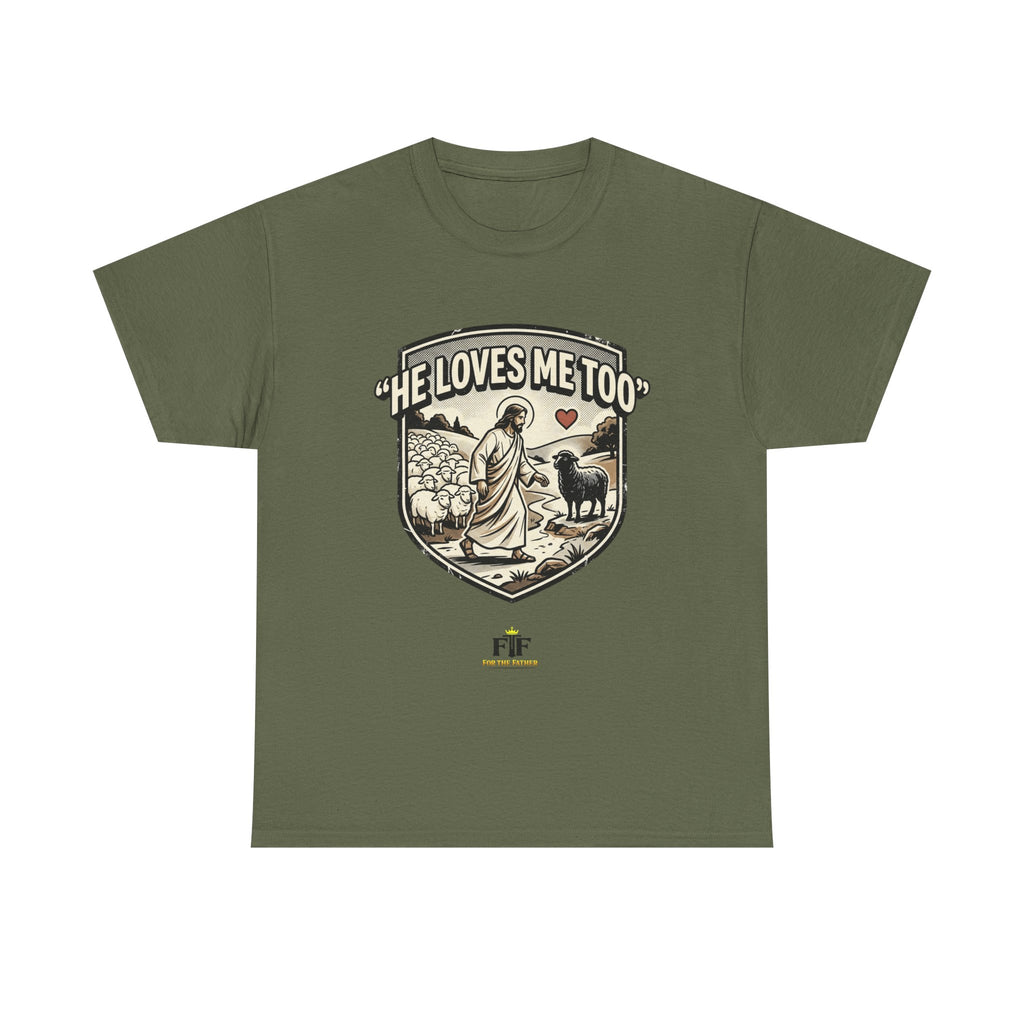FTF - "He Loves Me Too" The Good Shepherd - T-Shirt