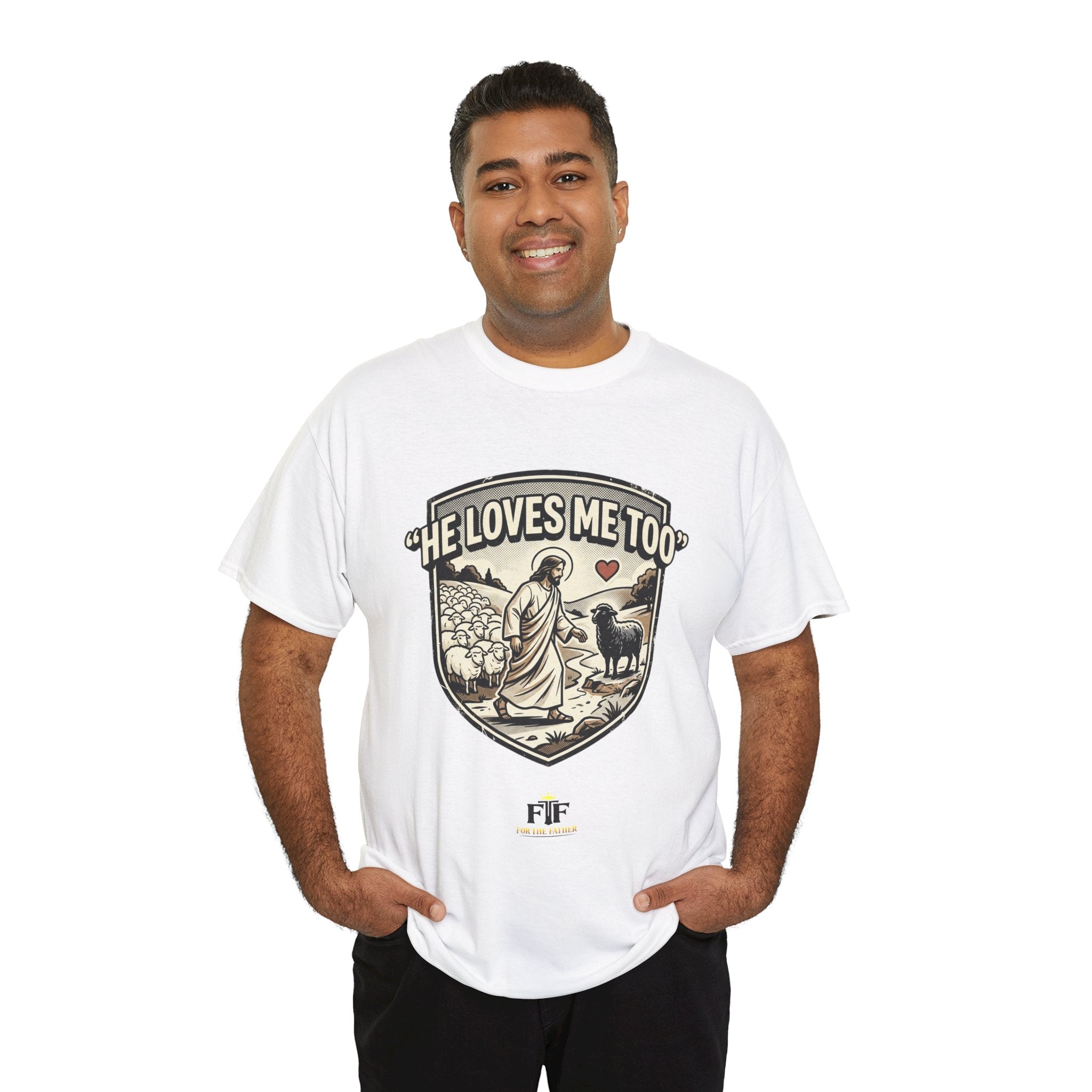 FTF - "He Loves Me Too" The Good Shepherd - T-Shirt