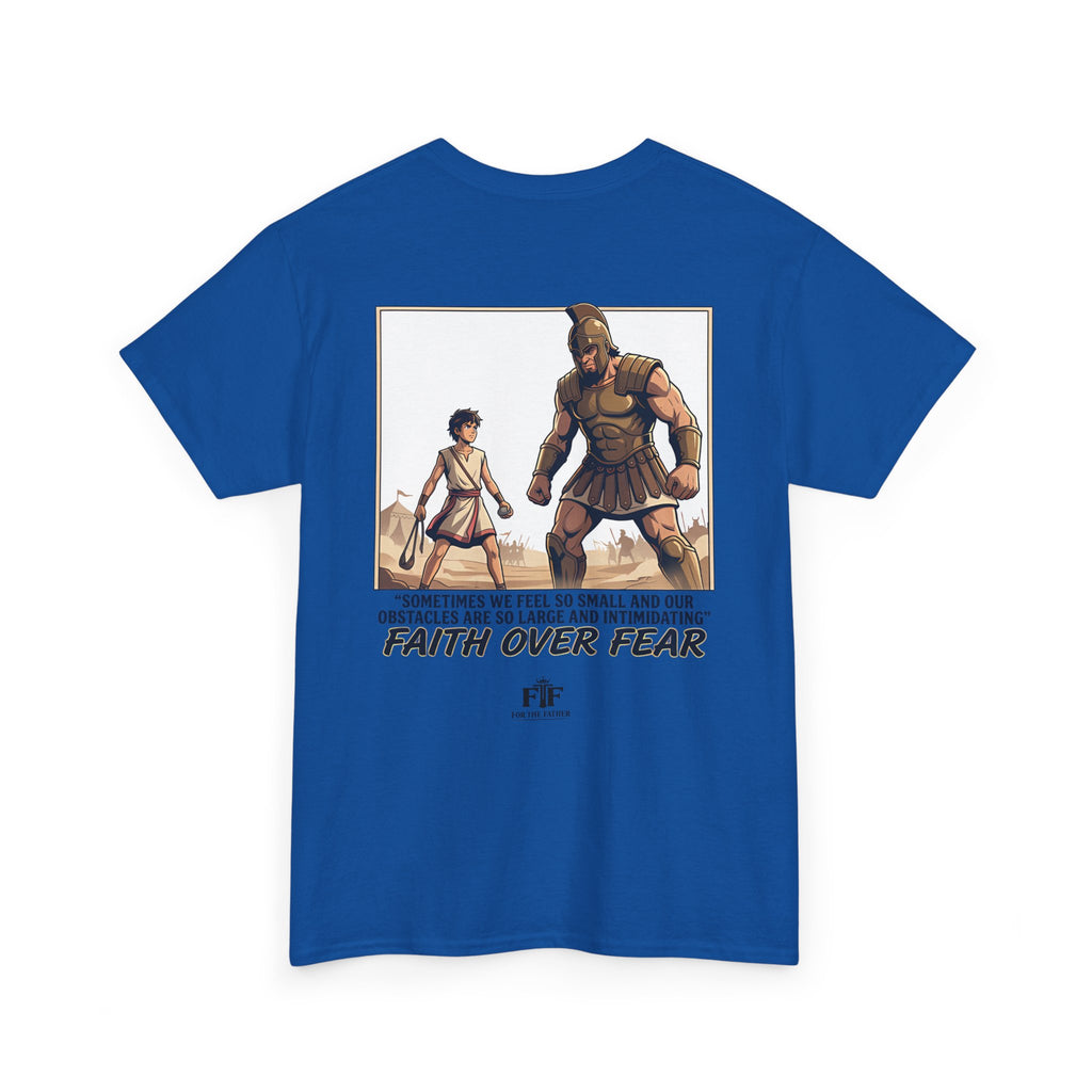 Faith Over Fear T-Shirt - For The Father