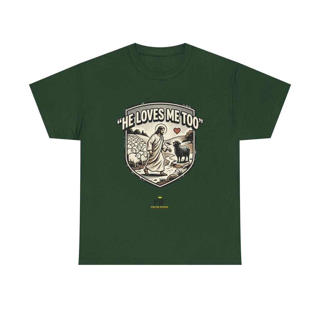 FTF - "He Loves Me Too" The Good Shepherd - T-Shirt