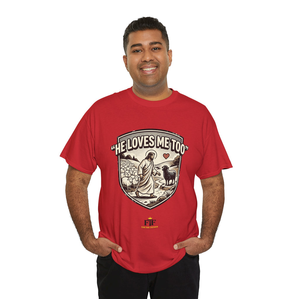 FTF - "He Loves Me Too" The Good Shepherd - T-Shirt