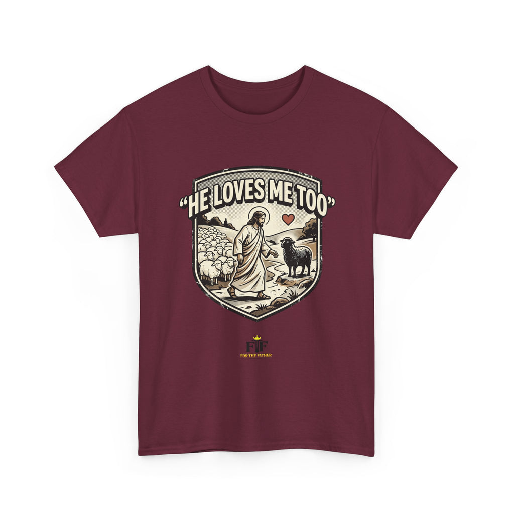 FTF - "He Loves Me Too" The Good Shepherd - T-Shirt